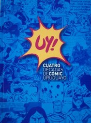 Uy! : cuatro décadas de cómic uruguayo