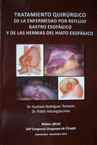 Tratamiento quirúrgico de la enfermedad por reflujo gastroesofágico y de las hernias del hiato esofágico