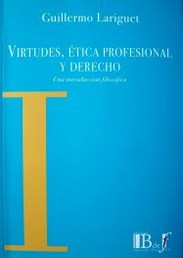 Virtudes, ética profesional y  Derecho : una introducción filosófica