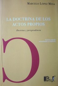 La doctrina de los actos propios : doctrina y jurisprudencia