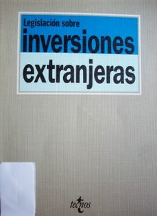 Legislación sobre inversiones extranjeras