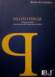 Delito fiscal : el hecho punible, determinación del comportamiento típico