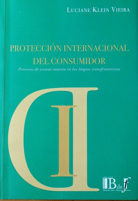 Protección internacional del consumidor : procesos de escasa cuantía en los litigios transfronterizos