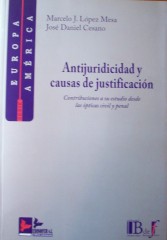 Antijuridicidad y causas de justificación : contribuciones a su estudio desde las ópticas civil y penal