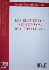 Los elementos subjetivos del tipo legal