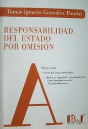 La responsabilidad del Estado por omisión y otros temas jurídicos colindantes