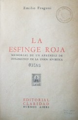 La esfinge roja : memorial de un aprendiz de diplomático en la Unión Soviética