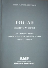 TOCAF : decreto Nº 150/012 : anotado y concordado