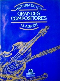 Historia de los grandes compositores clásicos