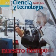Ciencia y tecnología : [ciencia, tecnología e innovación en una prespectiva de desarrollo del Uruguay]