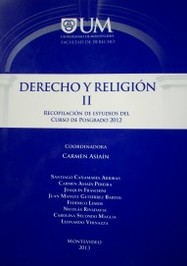 Derecho y Religión II : recopilación de estudios del curso de posgrado 2012