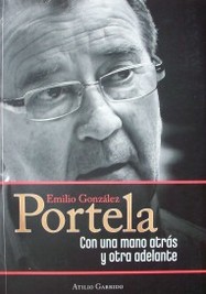 Emilio González Portela : con una mano atrás y otra adelante