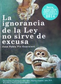 La ignorancia de la Ley no sirve de excusa