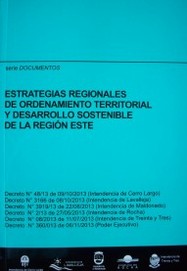 Estrategias regionales de ordenamientos territorial y desarrollo sostenible de la región este