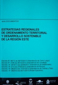 Estrategias regionales de ordenamientos territorial y desarrollo sostenible de la región este