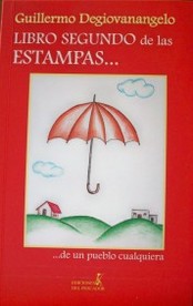 Libro segundo de las estampas... : ...de un pueblo cualquiera