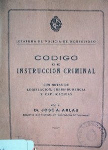 Código de Instrucción Criminal : notas de Legislación, Jurisprudencia y explicativas