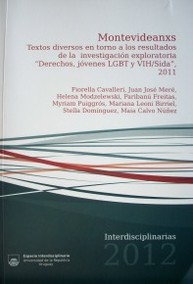 Montevideanxs : textos diversos en torno a los resultados de la investigación exploratoria "Derechos, jóvenes LGBT y VIH/sida", 2011