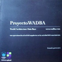 Proyecto WADBA : una aproximación al rol del arquitecto en la sociedad del conocimiento