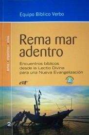 Rema mar adentro : encuentros bíblicos desde la Lectio Divina para una Nueva Evangelización