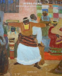 Pedro Figari : memorias de un modernista americano