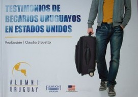 Testimonios de becarios uruguayos en Estados Unidos