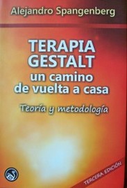 Terapia Gestalt : un camino de vuelta a casa : teoría y metodología