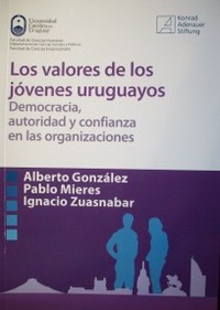 Los valores de los jóvenes uruguayos : democracia, autoridad y confianza en las organizaciones