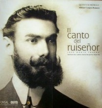 El canto del ruiseñor : José María Trueba : artifice del canto lírico en Quito, siglo XX