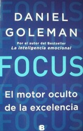 Focus : el motor oculto de la excelencia