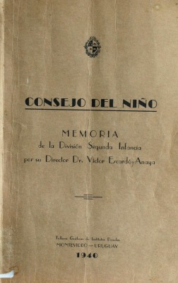 Consejo del Niño : memoria de la División Segunda Infancia, por su director Dr. Víctor Escardó y Anaya