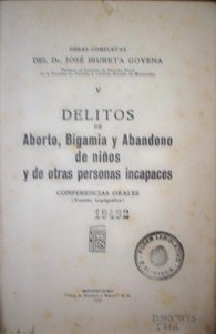 Delitos de aborto, bigamia y abandono de niños y de otras personas incapaces : conferencias orales