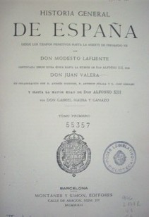 Historia general de España : desde los tiempos primitivos hasta la muerte de Fernando VII