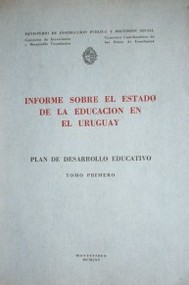 Informe sobre el estado de la educación en el Uruguay : plan de desarrollo educativo