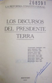 Los discursos del presidente Terra : la reforma constitucional