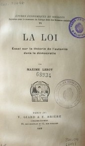 La loi : essai sur la théorie de l'autorité dans la démocritie