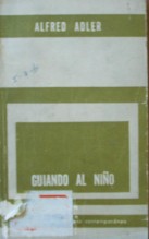 Guiando al niño : según principios de la psicología del individuo