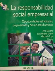 La responsabilidad social empresarial : oportunidades estratégicas, organizativas y de recursos humanos