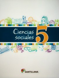 Ciencias Sociales 5 : historia, geografía y construcción de la ciudadanía