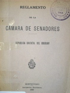 Reglamento de la Cámara de Senadores : República Oriental del Uruguay