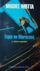 Espía en Maracaná y otros cuentos