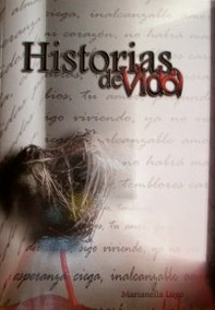 Historias de vida : que merecen ser divulgadas y compartidas