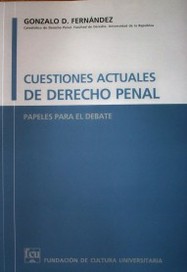 Cuestiones actuales de Derecho Penal : papeles para el debate