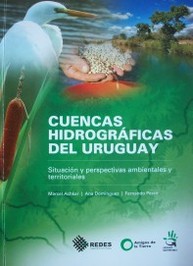 Cuencas hidrográficas del Uruguay : situación y perspectivas ambientales y territoriales