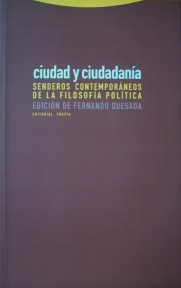 Ciudad y ciudadanía : senderos contemporáneos de la filosofía política