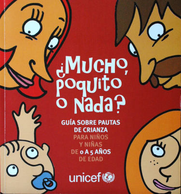 ¿Mucho, poquito o nada? : guía sobre pautas de crianza para niños y niñas de 0 a 5 años de edad