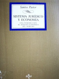 Sistema jurídico y economía : una introducción al análisis económico del derecho