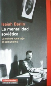 La mentalidad soviética : la cultura rusa bajo el comunismo