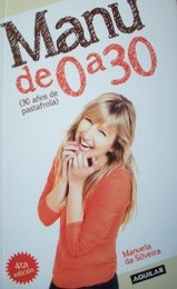 Manu de 0 a 30 : (30 años de pastafrola)