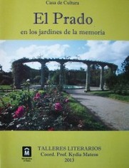 El Prado : en los jardines de la memoria